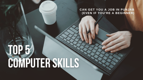 Top 5 Computer Skills That Can Get You a Job in Punjab (Even If You're a Beginner)