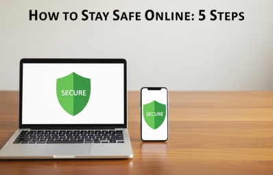 How to Stay Safe Online: 5 Essential Steps Every Consumer Must Follow in 2025